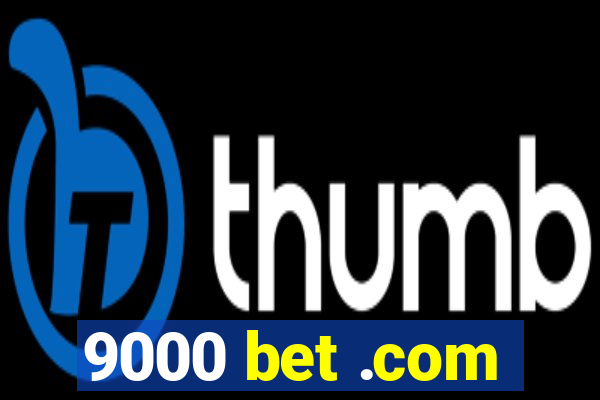 9000 bet .com